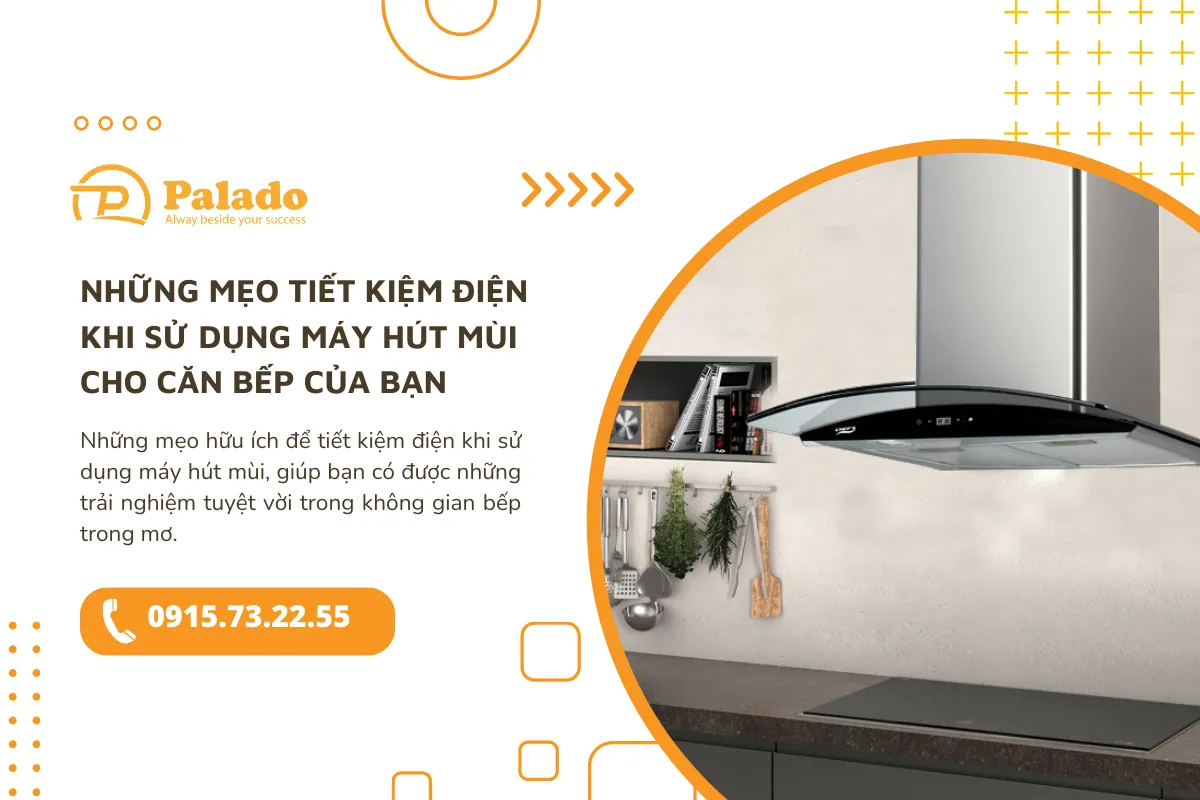 Những mẹo tiết kiệm điện khi sử dụng máy hút mùi cho căn bếp của bạn