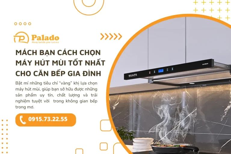 Mách bạn cách chọn máy hút mùi tốt nhất cho căn bếp gia đình