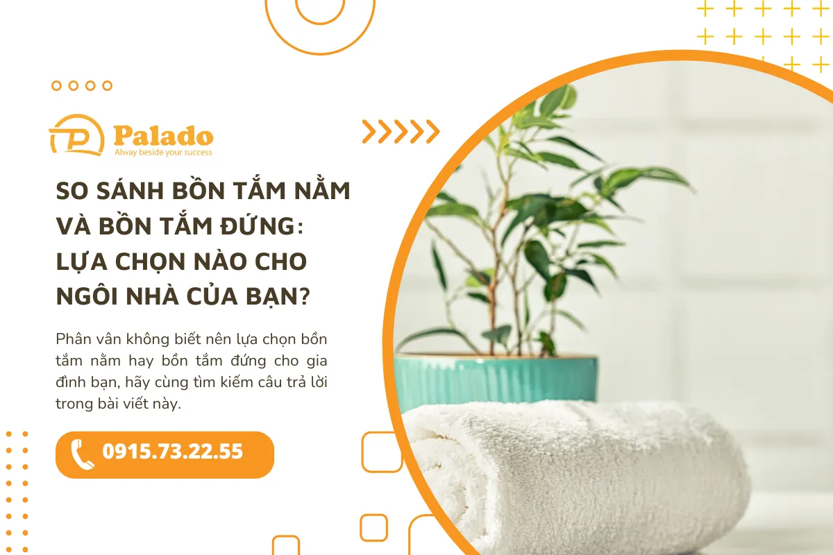 So sánh bồn tắm nằm và bồn tắm đứng Lựa chọn nào cho ngôi nhà của bạn