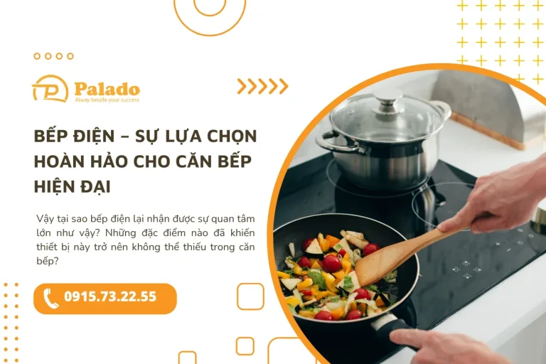 Bếp điện – Sự lựa chọn hoàn hảo cho căn bếp hiện đại