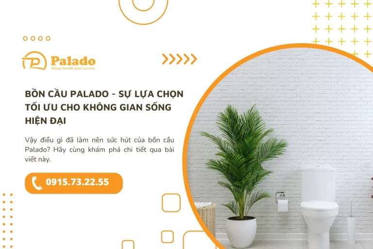 Bồn cầu Palado sự lựa chọn tối ưu cho không gian sống hiện đại