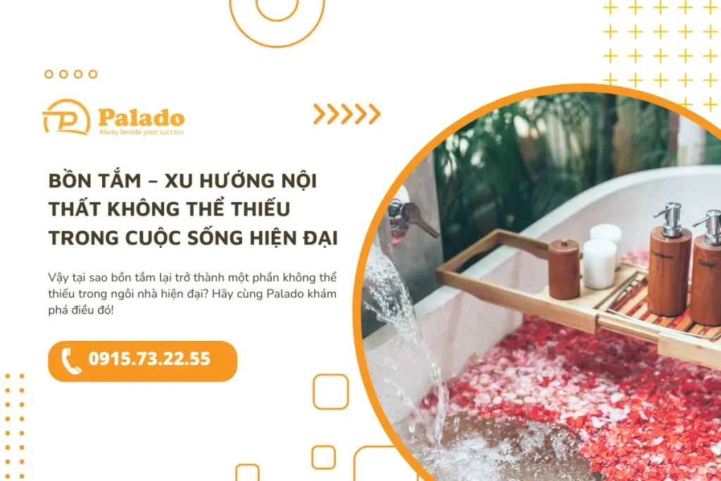 Bồn tắm – Xu hướng nội thất không thể thiếu trong cuộc sống hiện đại