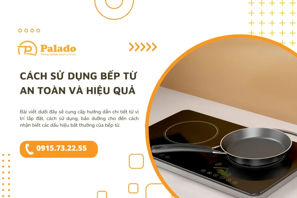 Cách sử dụng bếp từ an toàn và hiệu quả