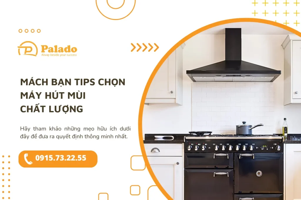 Mách bạn tips chọn máy hút mùi chất lượng