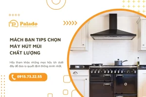 Mách bạn tips chọn máy hút mùi chất lượng
