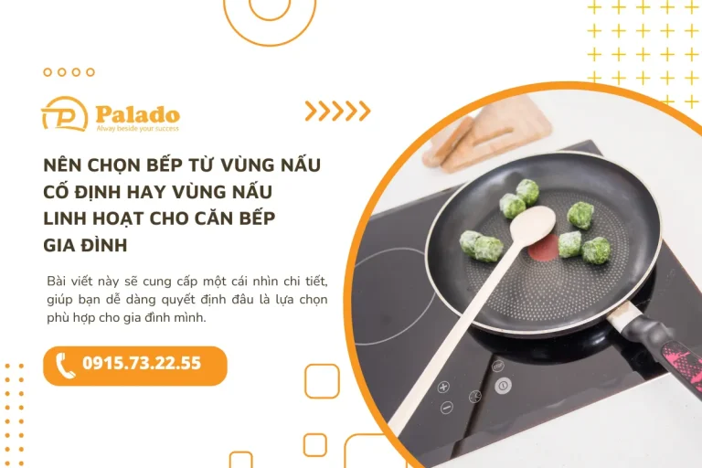 Nên chọn bếp từ vùng nấu cố định hay vùng nấu linh hoạt cho căn bếp gia đình
