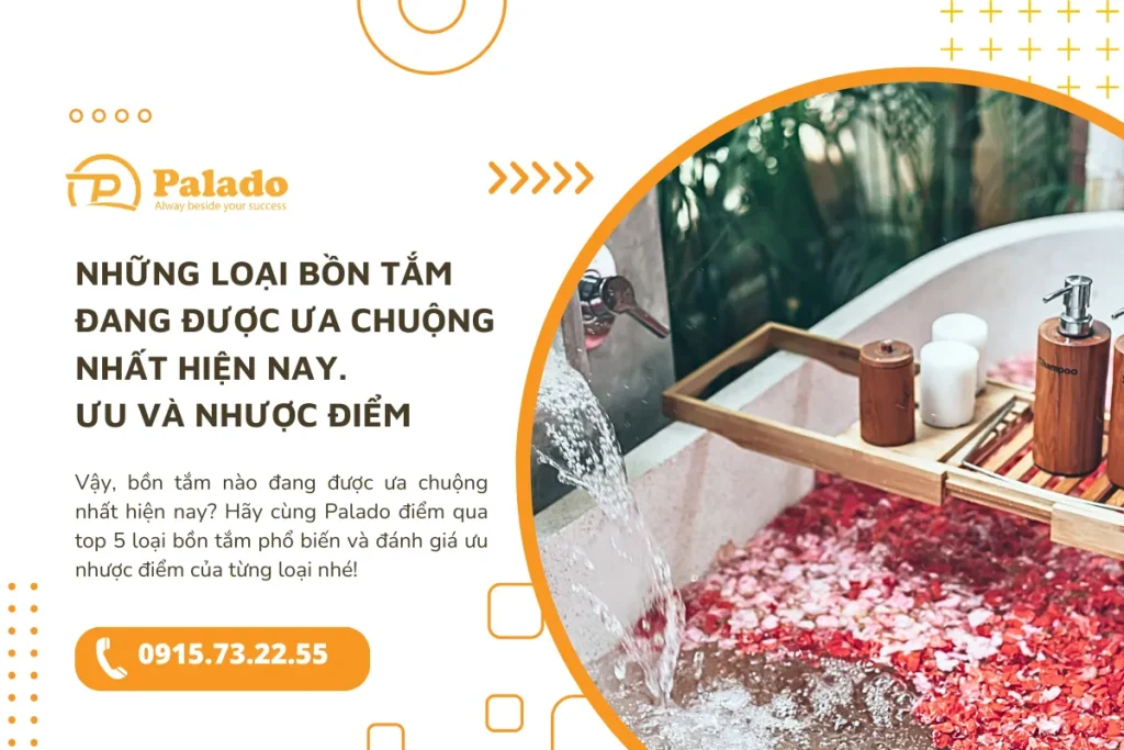 Những loại bồn tắm đang được ưa chuộng nhất hiện nay. Ưu và nhược điểm