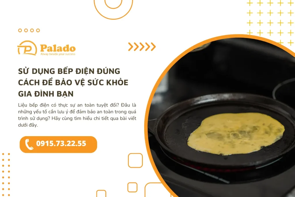 Sử dụng bếp điện đúng cách để bảo vệ sức khỏe gia đình bạn
