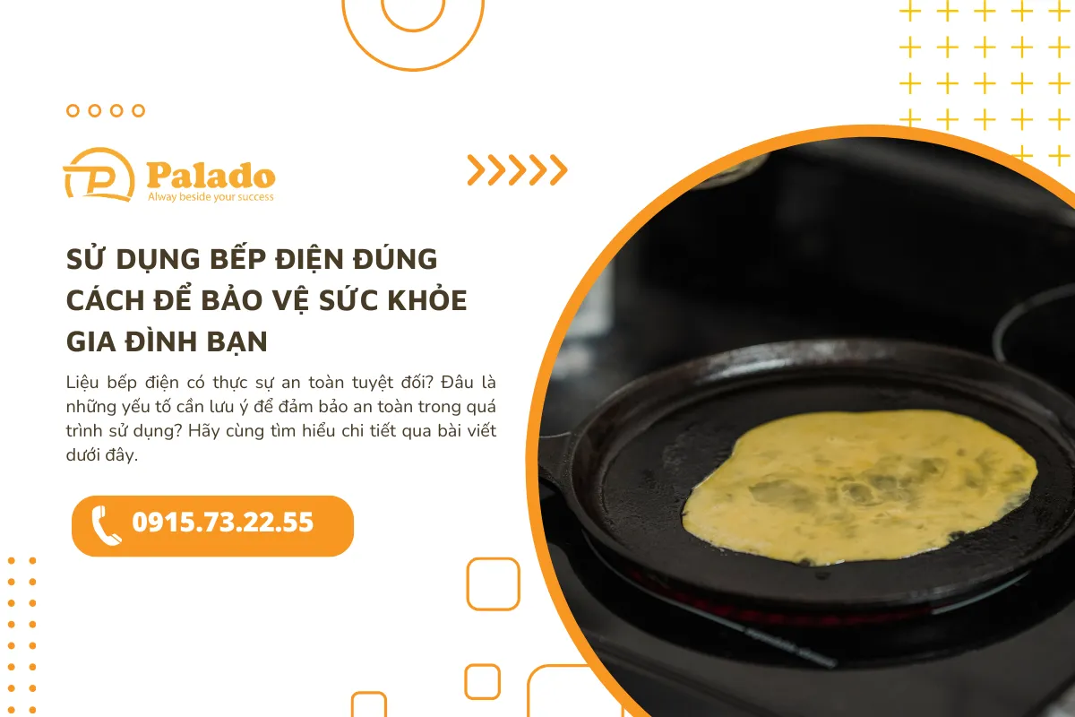 Sử dụng bếp điện đúng cách để bảo vệ sức khỏe gia đình bạn