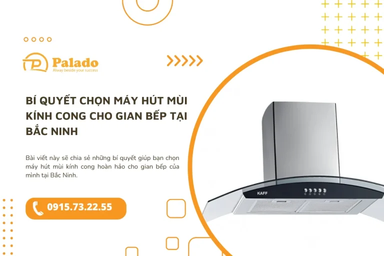 Bí quyết chọn máy hút mùi kính cong cho gian bếp tại Bắc Ninh
