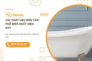 Các chất liệu bồn tắm phổ biến nhất hiện nay