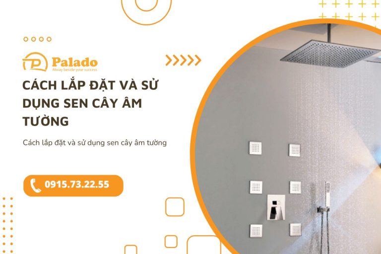 Cách lắp đặt và sử dụng sen cây âm tường