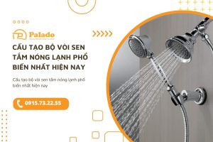 Cấu tạo bộ vòi sen tắm nóng lạnh phổ biến nhất hiện nay