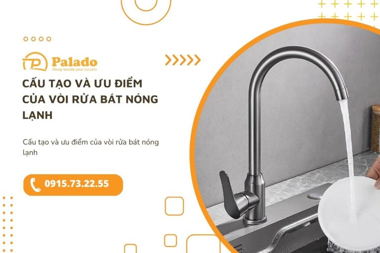 Cấu tạo và ưu điểm của vòi rửa bát nóng lạnh