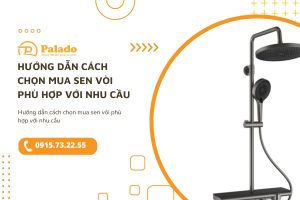 Hướng dẫn cách chọn mua sen vòi phù hợp với nhu cầu