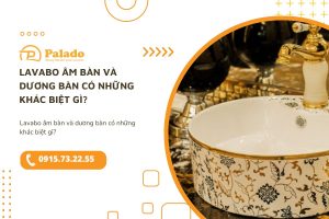 Lavabo âm bàn và dương bàn có những khác biệt gì