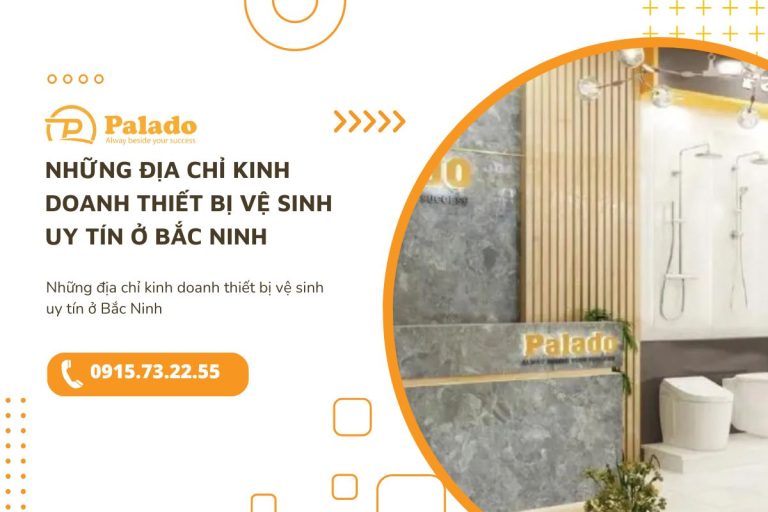 Những địa chỉ kinh doanh thiết bị vệ sinh uy tín ở Bắc Ninh