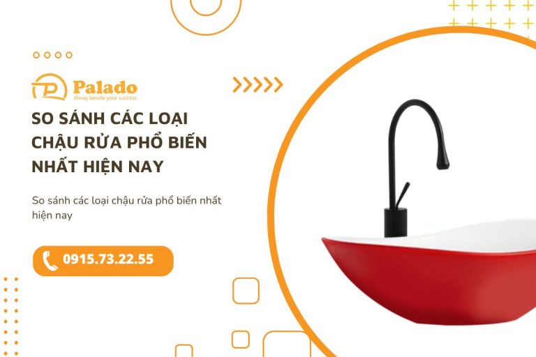 So sánh các loại chậu rửa phổ biến nhất hiện nay