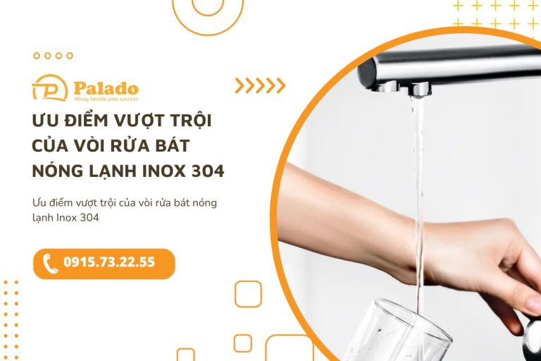 u điểm vượt trội của vòi rửa bát nóng lạnh Inox 304