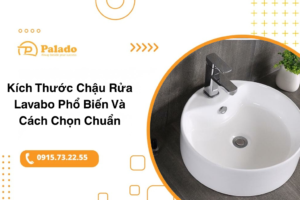 Kích Thước Chậu Rửa Lavabo