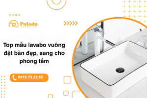 Lavabo vuông đặt bàn