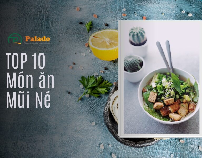 TOP 10 món ăn ngon tại Mũi Né, Lâm Đồng, Việt Nam 2025 (theo Palado Hotel)