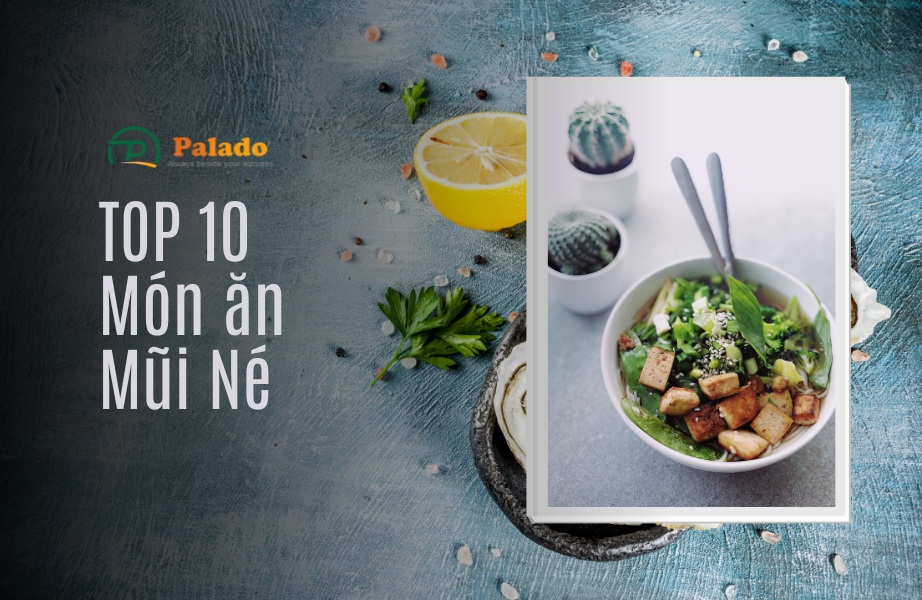 TOP 10 món ăn ngon tại Mũi Né, Lâm Đồng, Việt Nam 2025 (theo Palado Hotel)