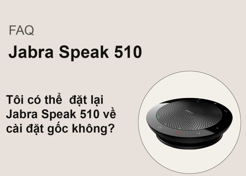 Reset jabra speak 510 về cai đặt gốc