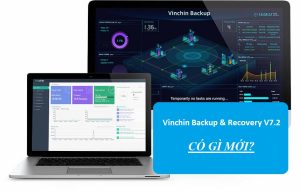 Vinchin BAckup & Recovery V7.2 có gì mới?