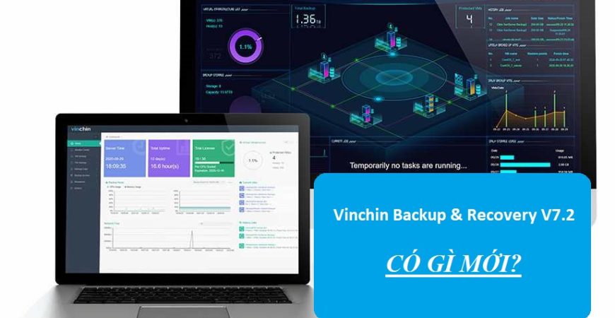 Vinchin BAckup & Recovery V7.2 có gì mới?