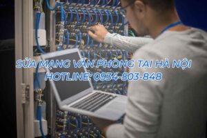 SỬA-MẠNG-VĂN-PHÒNG-TẠI-HÀ-NỘI