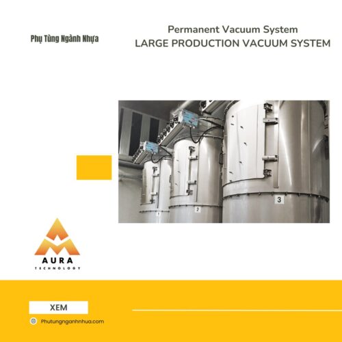 Permanent Vacuum System: Giải Pháp Tự Động Hóa Vận Chuyển Nhựa và Thực Phẩm