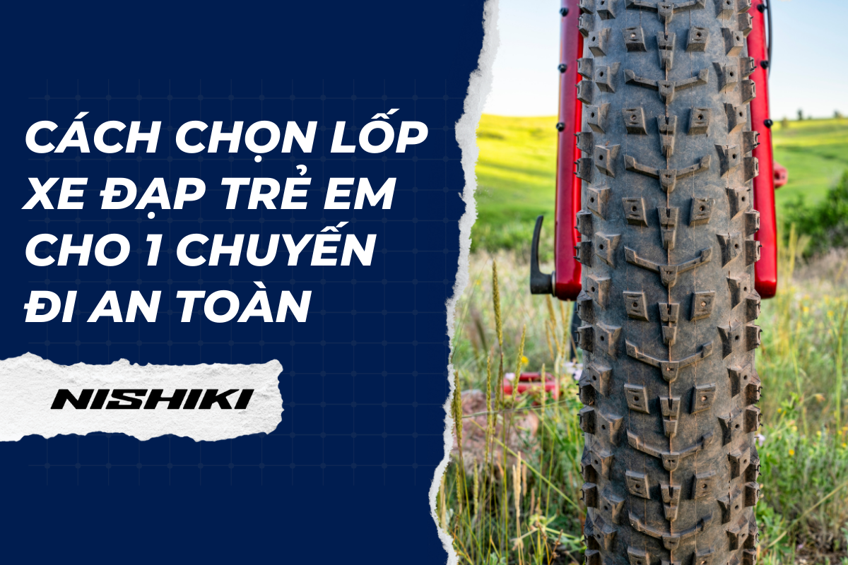 Cách chọn lốp xe đạp trẻ em cho 1 chuyến đi an toàn