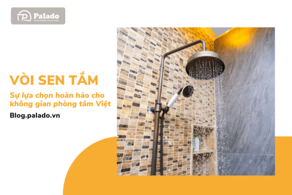 Vòi sen tắm – sự lựa chọn hoàn hảo cho không gian phòng tắm Việt