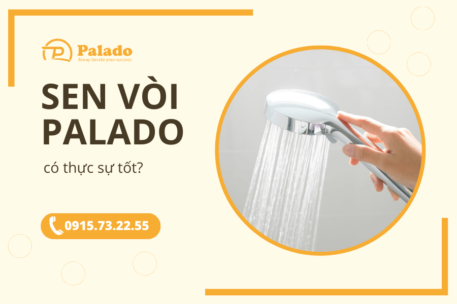 Sen vòi Palado có thực sự tốt?