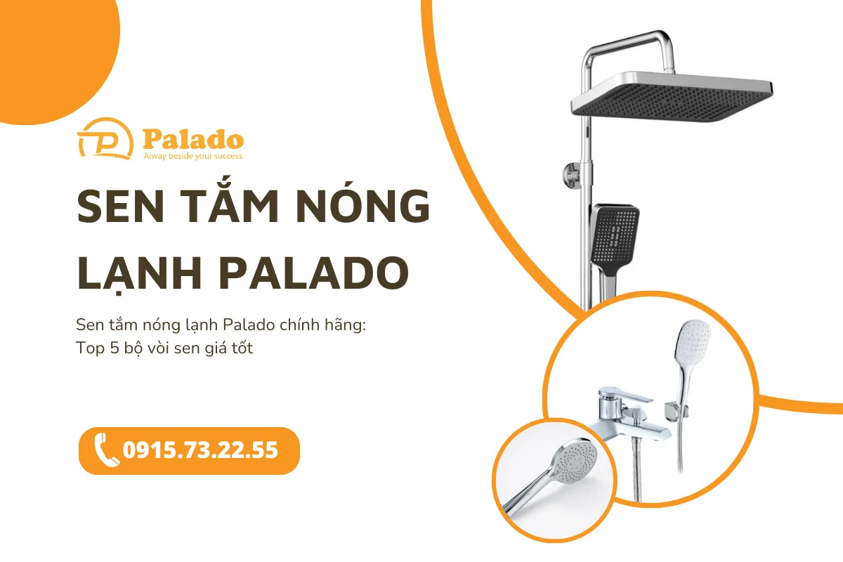 Sen tắm nóng lạnh Palado chính hãng Top 5 bộ vòi sen giá tốt 6