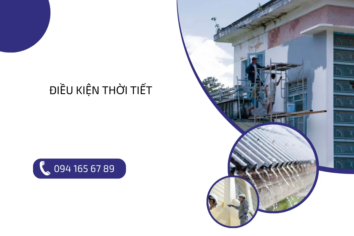 Điều kiện thời tiết ảnh hưởng đến chất lượng thi công.