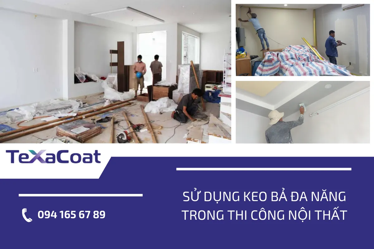 Sử dụng keo bả đa năng trong thi công nội thất rất hiệu quả.