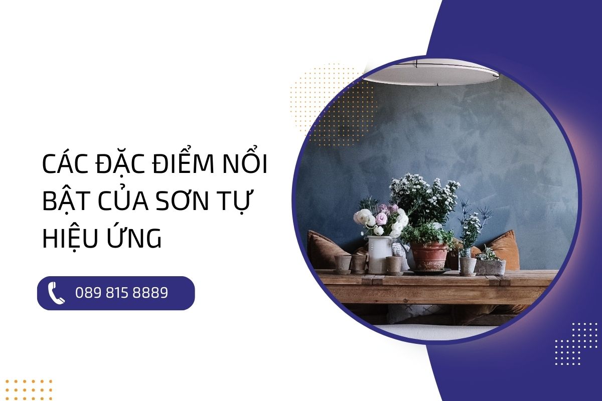 Đặc điểm nổi bật của sơn tự hiệu ứng: Liệu có yếu tố bạn cần?