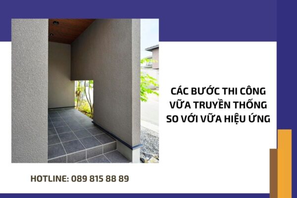 Các bước thi công vữa truyền thống so với vữa hiệu ứng