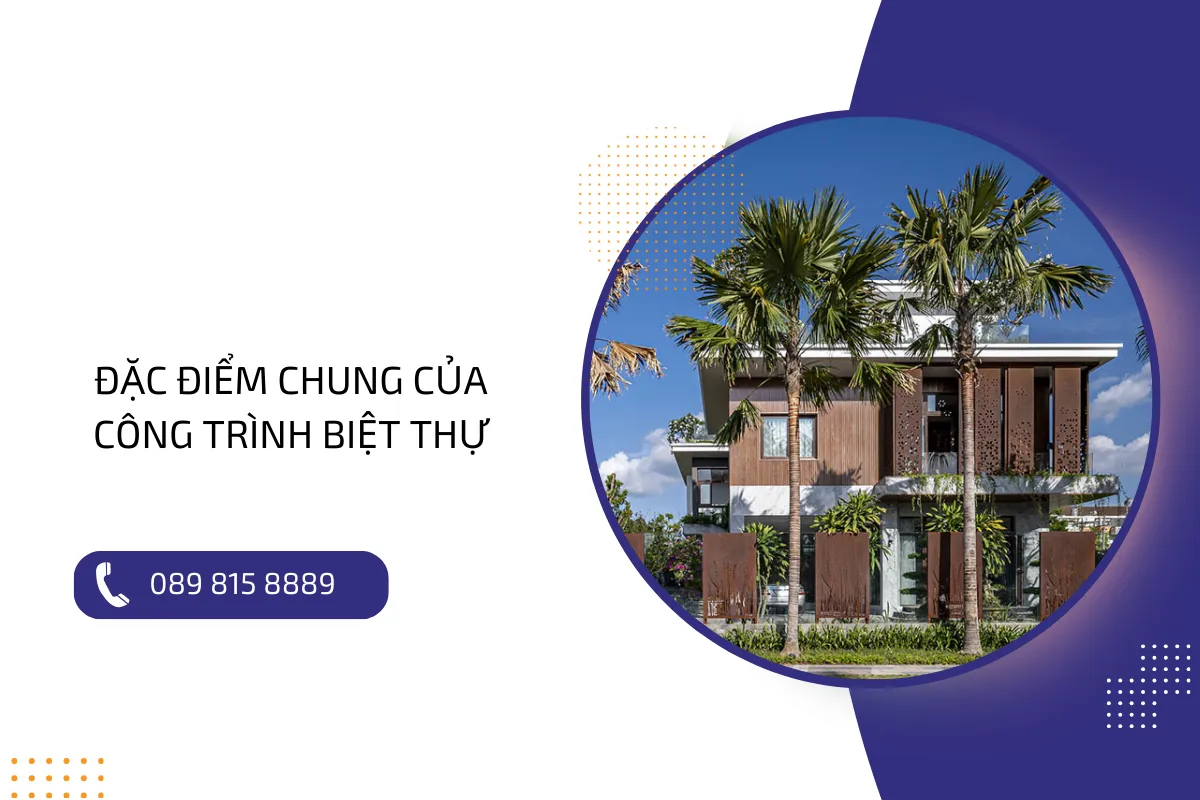 Đặc điểm chung của công trình biệt thự.