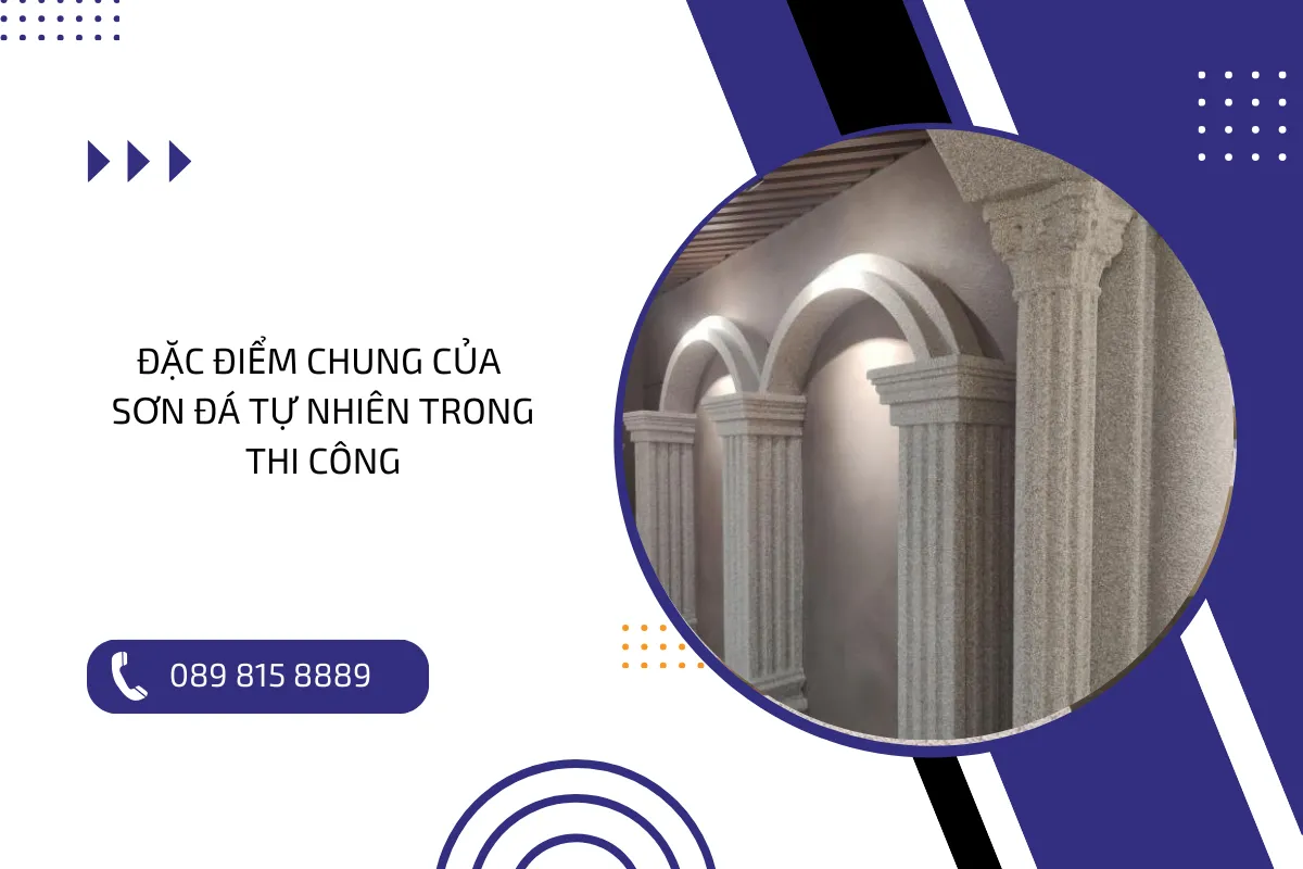 Đặc điểm chung của sơn đá tự nhiên trong thi công.