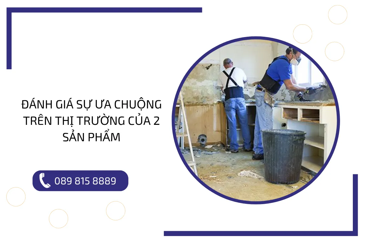 Đánh giá sự ưa chuộng trên thị trường của 2 sản phẩm.