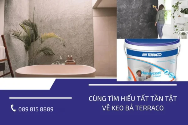 Cùng tìm hiểu tất tần tật về keo bả Terraco