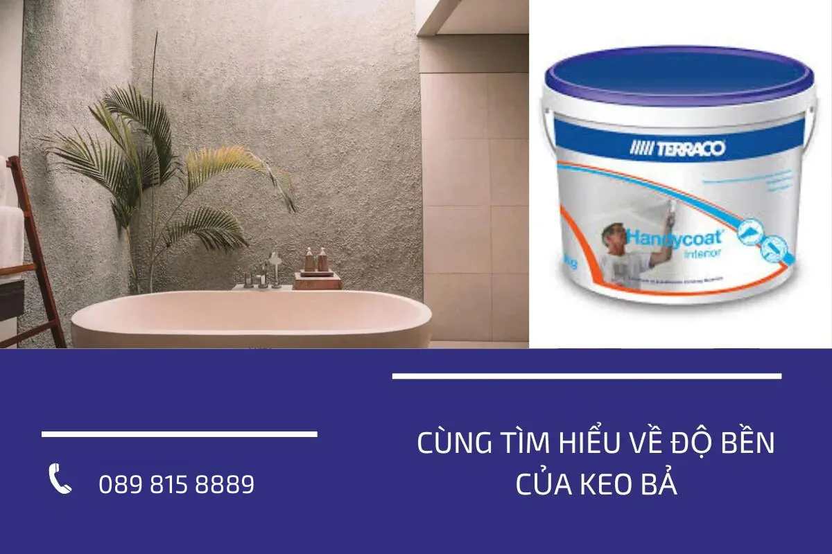 Cùng tìm hiểu về độ bền của keo bả