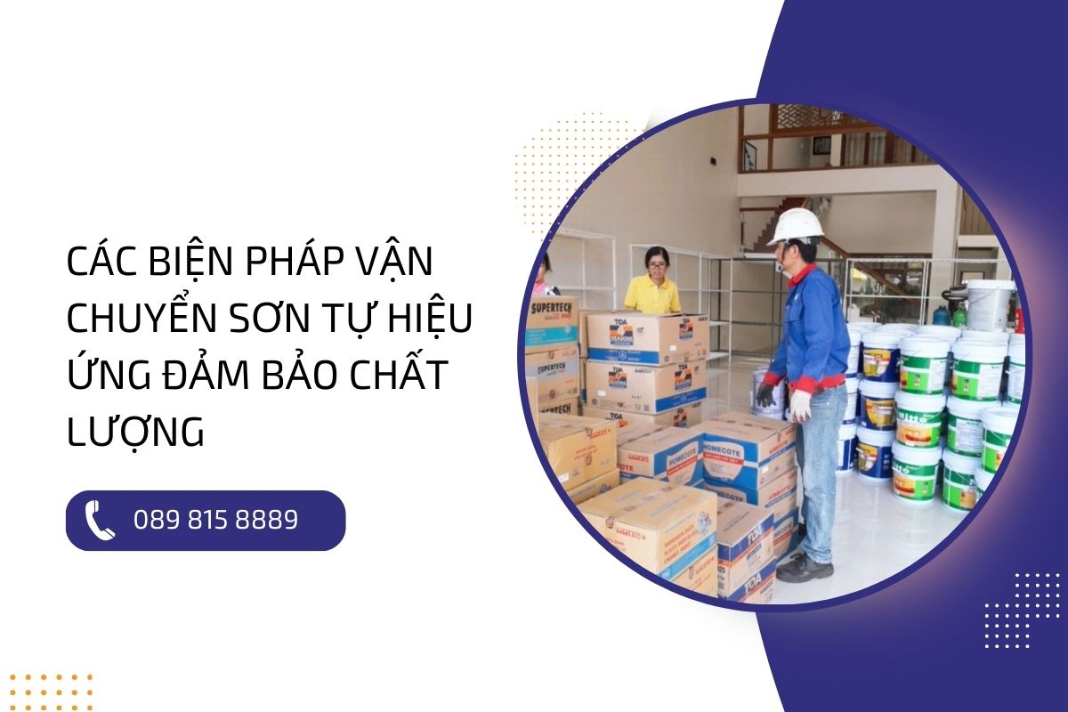 Cách vận chuyển sơn tự hiệu ứng đảm bảo chất lượng sản phẩm