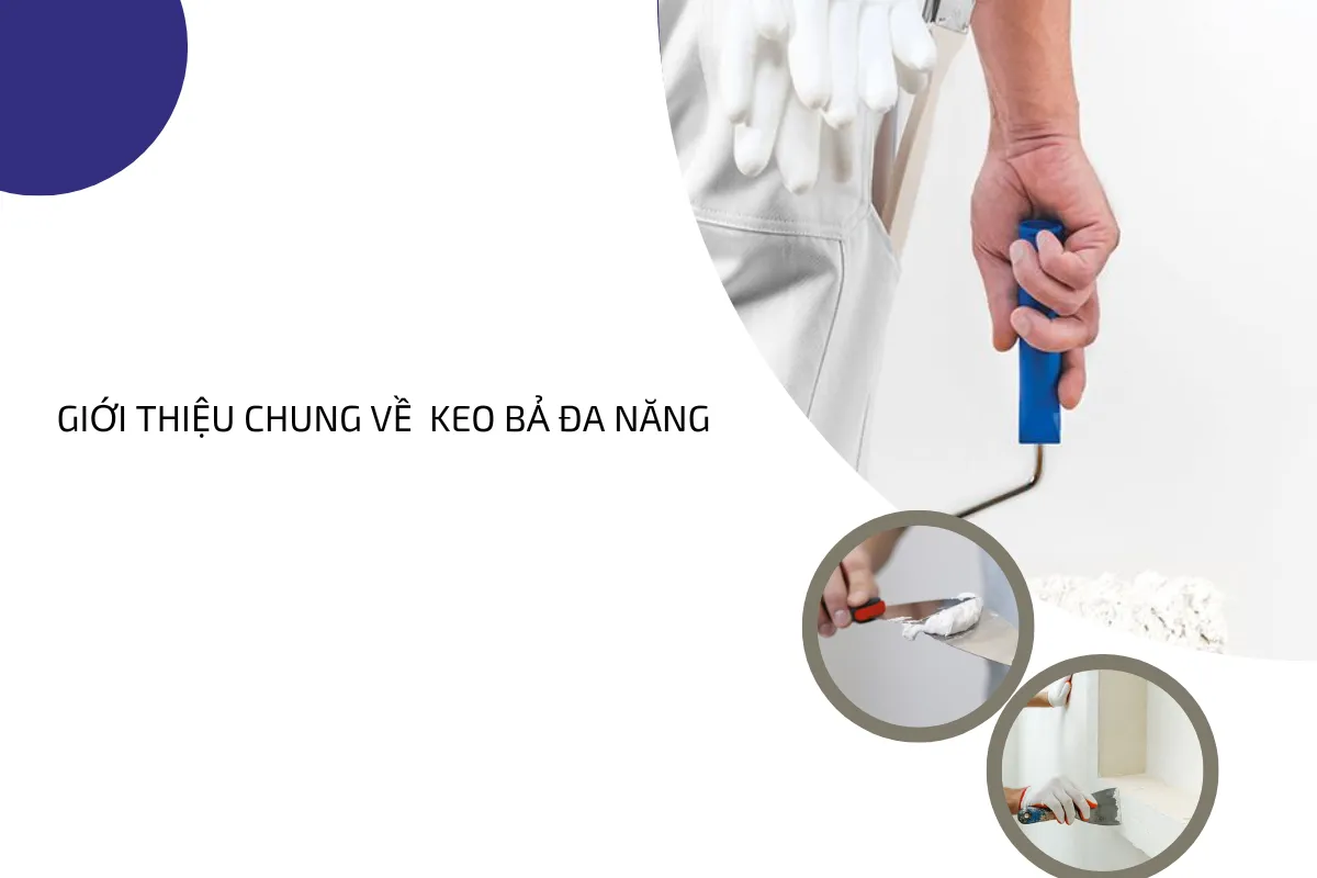 Giới thiệu chung về keo bả đa năng, thành phần của keo.