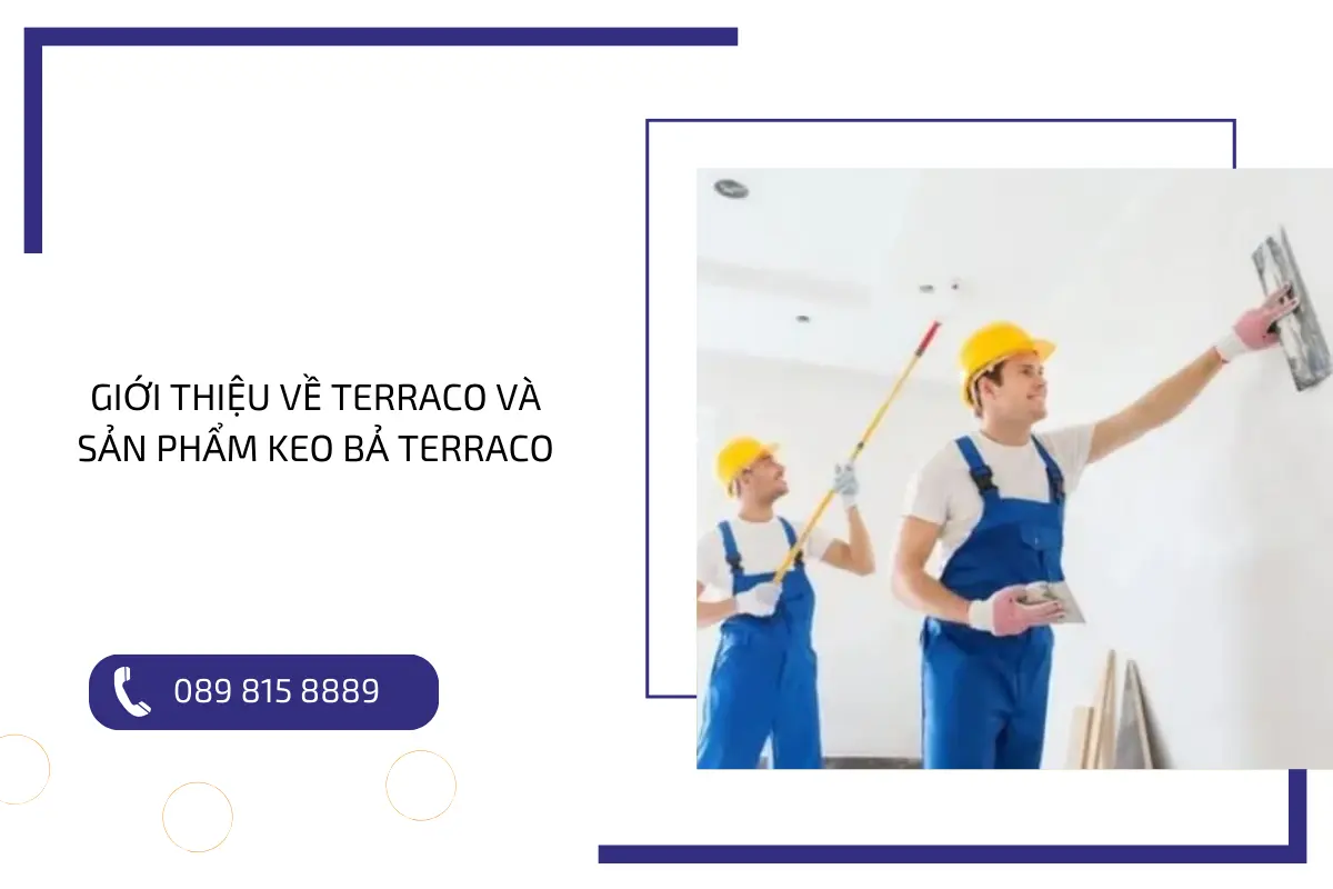 Giới thiệu về keo bả Terraco và sản phẩm keo bả Terraco. Giới thiệu về keo bả Terraco và sản phẩm keo bả Terraco.