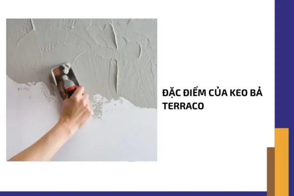 Đặc điểm của keo bả Terraco