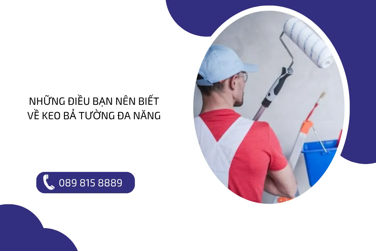 Lưu ý khi sử dụng keo bả đa năng khi thi công các công trình chung.